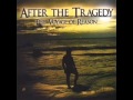 After The Tragedy -  You Better Be Alone