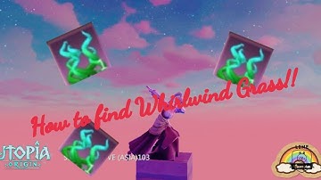 Utopia Origin: How to find all whirlwind Grass spawns(จุดเกิดหญ้าแพะ)