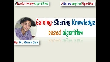 Gaining Sharing Knowledge-based Optimization - A nature-inspired Algorithm