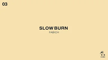 Fabich - Slow burn (Official Audio)