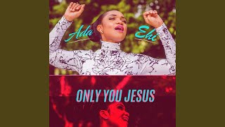 Only You Jesus