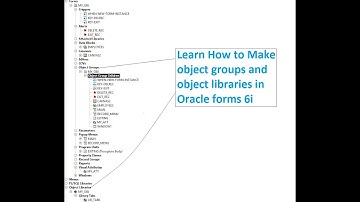 Oracle forms 6i || Object groups and object libraries in oracle forms 6i