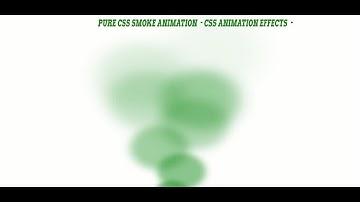 Pure CSS Smoke Animation  - CSS Animation Effects  - How to create smoke Effect using HTML and CSS