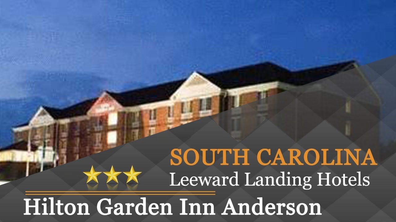 Hilton Garden Inn Anderson Leeward Landing Hotels South