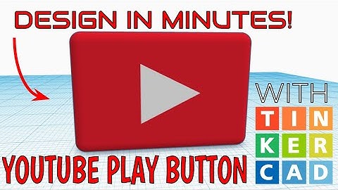 How To Make a Youtube Play Button with Tinkercad in Minutes!