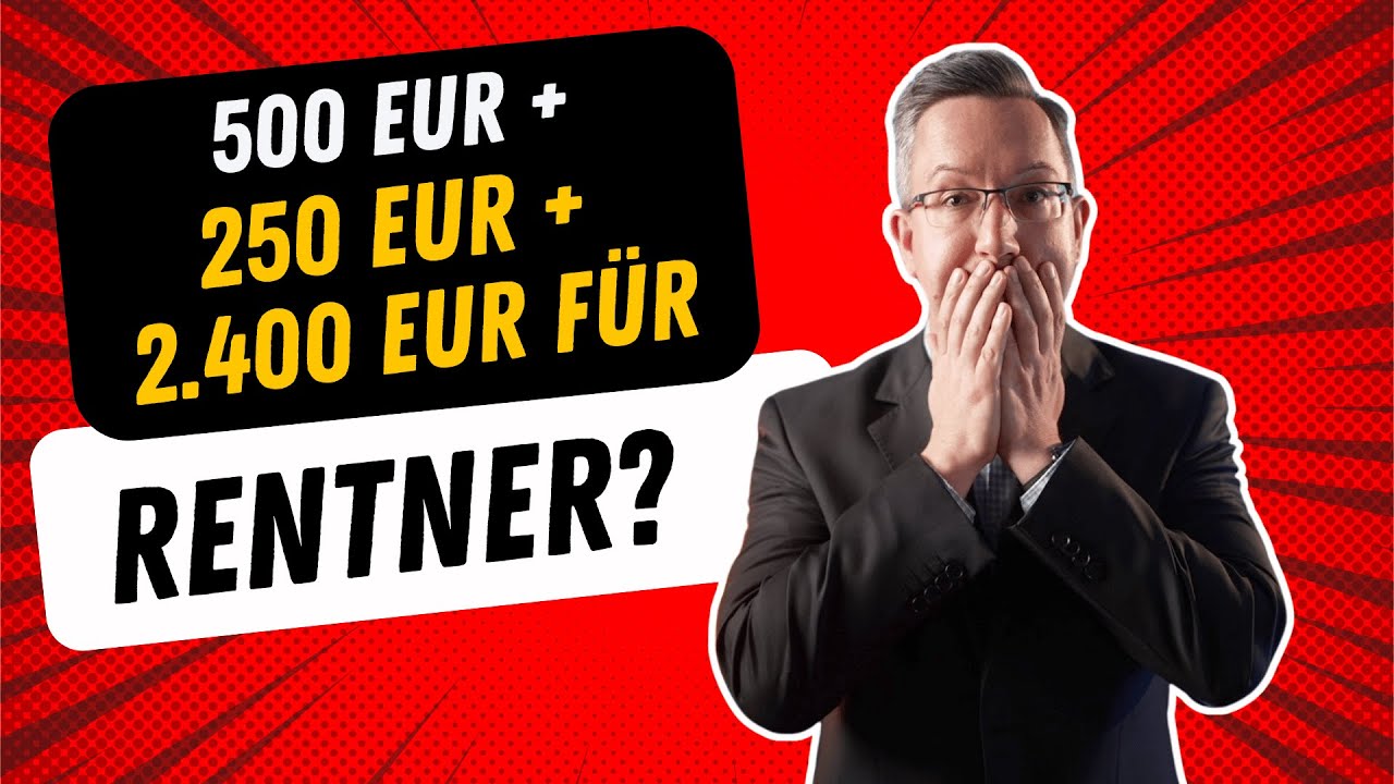 500-eur-250-eur-2-400-eur-ab-juni-f-r-rentner-was-ist-da-dran