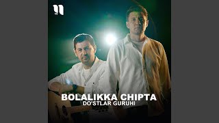 Bolalikka chipta - Do'stlar guruhi