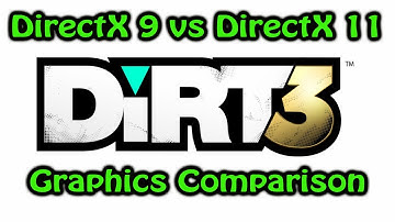 DiRT 3 PC - DirectX 9 vs DirectX 11 - Graphics Comparison
