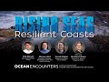 Ocean encounters rising seas resilient coasts