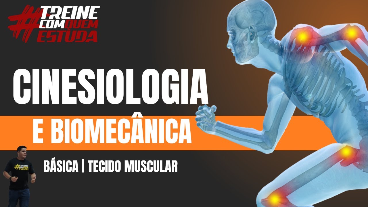 Cinesiologia e Biomecânica Básica Parte 1
