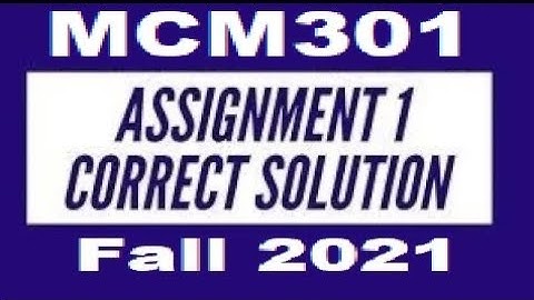 MCM301 Assignment No 1 correct solution fall 2021