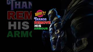 Why Did Thanos Remove His Armour?