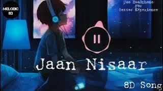 Jaan Nisaar - Kedarnath 8D Sound, Melodic 8d song,