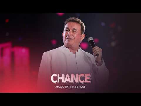 Amado Batista - Chance - 50 Years
