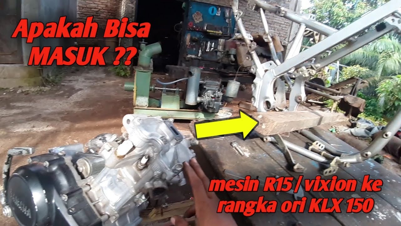 Proses pemasangan mesin Yamaha Vixion / R15 di rangka ori kawasaki KLX 150
