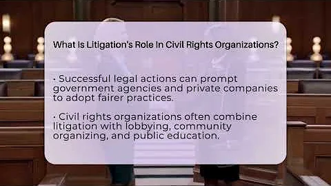 What Is Litigation's Role In Civil Rights Organizations? - Guide To Your Rights