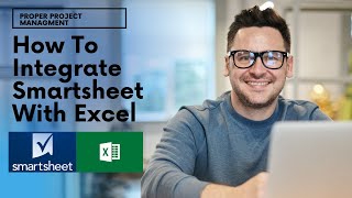 How To Integrate Smartsheet With Excel - All You Need To Do.