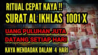 WASILAH SURAT AL IKHLAS 1001× KHASIATNYA KAYA MENDADAK DALAM 4 HARI