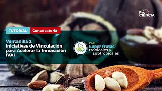 Iniciativas de Vinculación para Acelerar la Innovación, IVAISuper - Frutas Tropicales