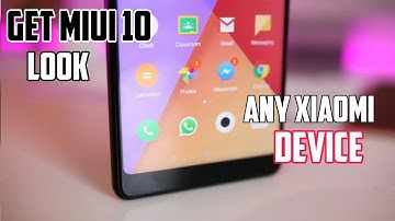 How to install MIUI 10 LOOK on any xiaomi devices