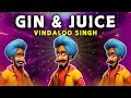 Gin & Juice (Funny Indian Remix) - Vindaloo Singh