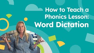 How to Teach a Phonics Lesson: Word Dictation