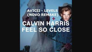 AVICII + CALVIN HARRIS - FEEL SO CLOSE (NOVO MASHUP)