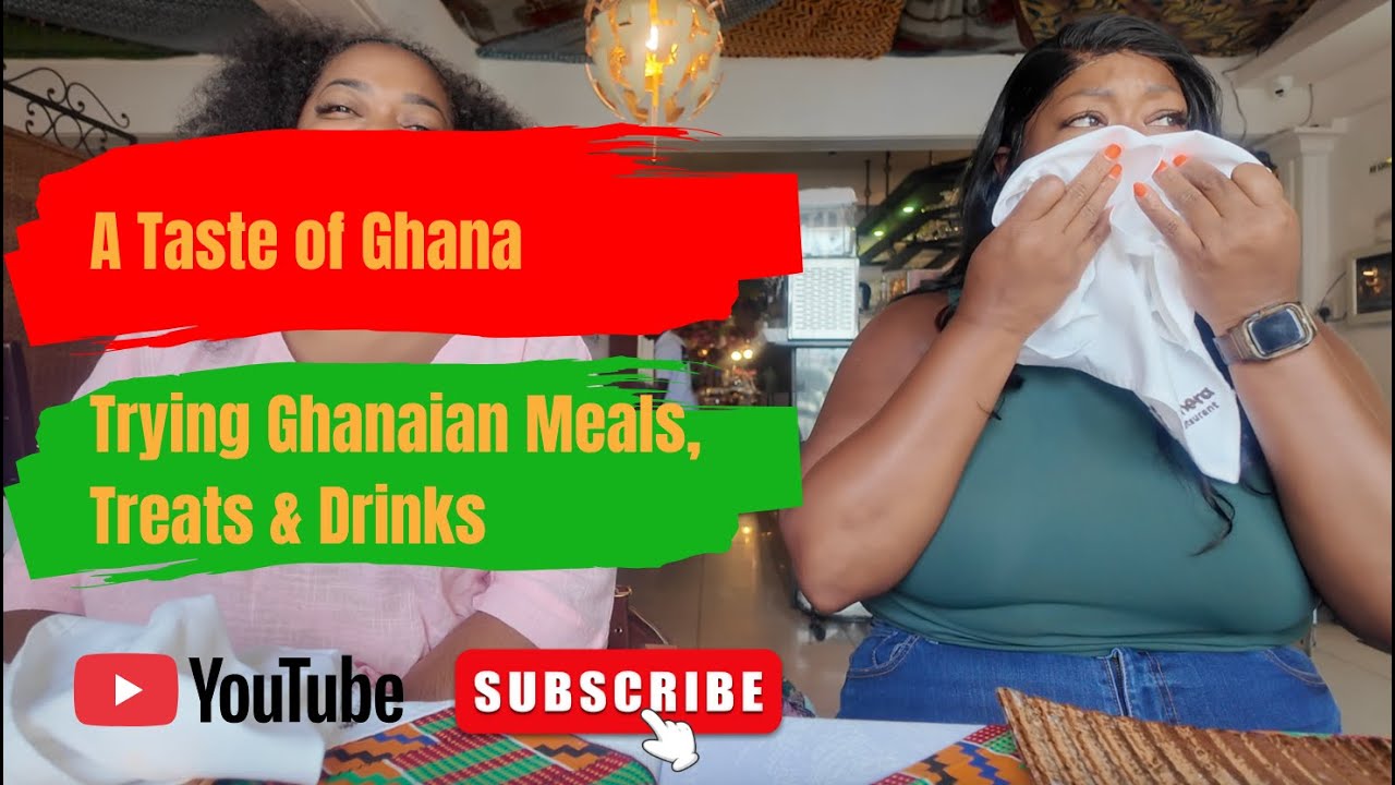 A Taste of Ghana: Trying Ghanaian Meals, Treats & Drinks for the First Time