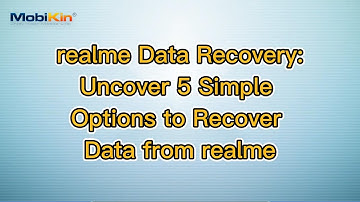 realme Data Recovery: Uncover 5 Simple Options to Recover Data from realme