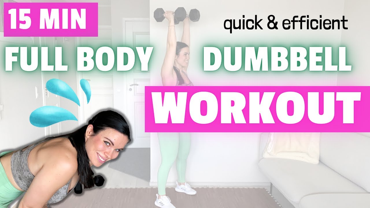 15 MIN FULL BODY STRENGTH WORKOUT WITH DUMBBELLS AT HOME / warm up and ...