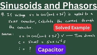 Phasors | Sinusoids and Phasors Example Practice Problem 9.8 | Electrical Engineering