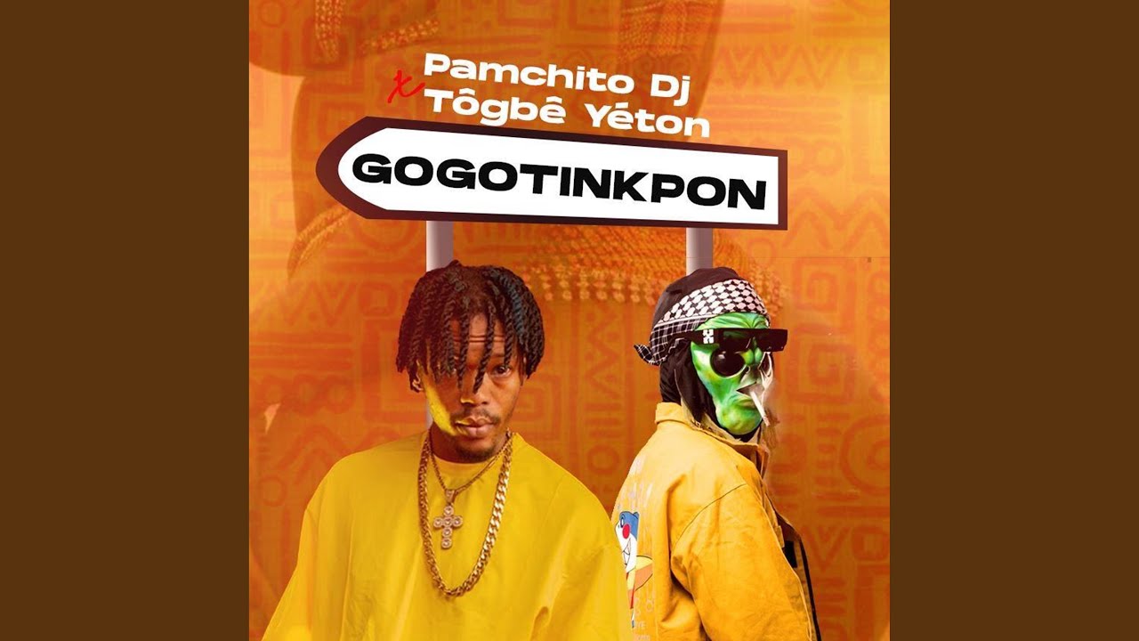 Gogotinkpon - Pamchito Dj feat Tôgbè Yéton