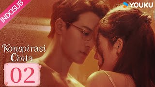 [Indo Sub] Konspirasi Cinta (Love Conspiracy) EP02 | Dai Yanni, Guo Jianan | YOUKU