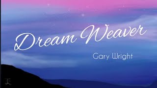 LYRIC VIDEO (Dream Weaver by Gary Wright)