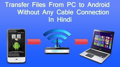 Using Es File Explorer Share files between Windows Android android (no need any cable  connection)