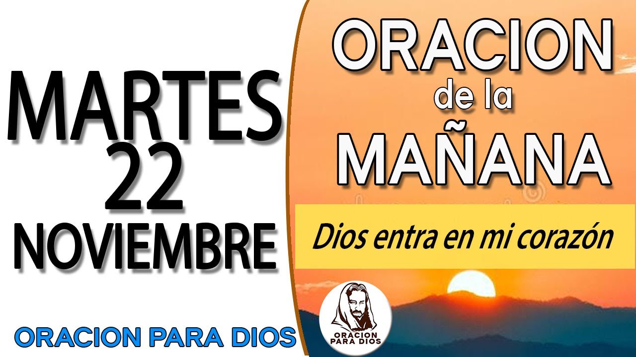 Oración de la mañana de hoy Martes 22 de noviembre del 2022 - Oracion ...