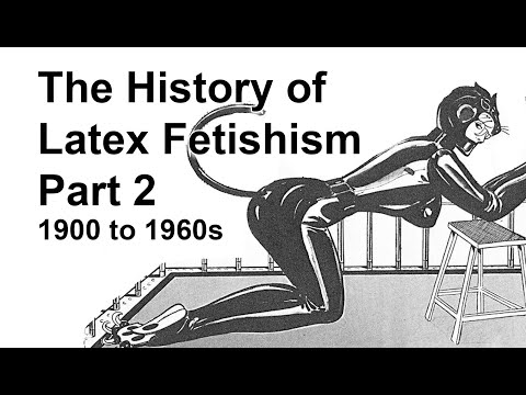 The History of Latex Fetishism - Part 2