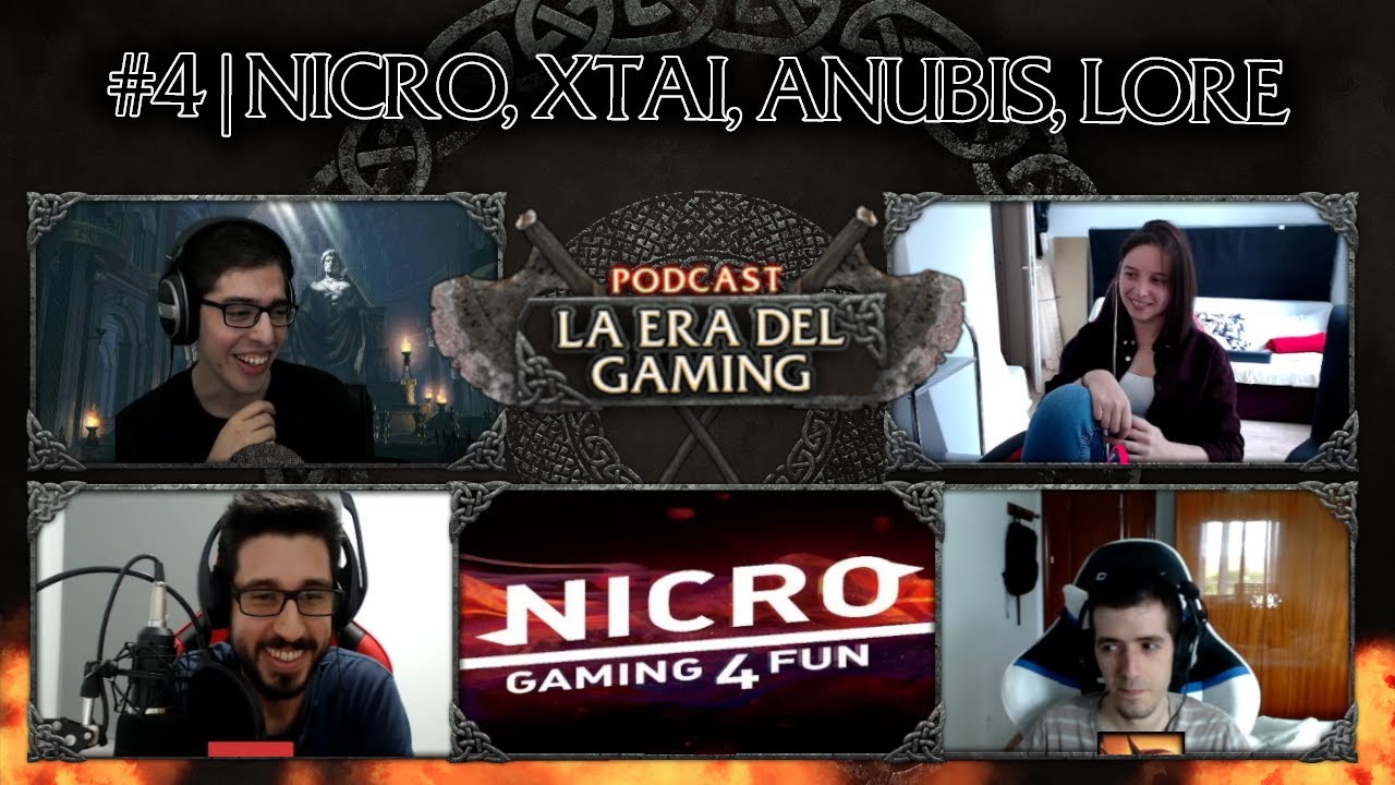  Podcast La Era Del Gaming 4 Nicro4Fun XTai Gaming AnubiSquall Y 