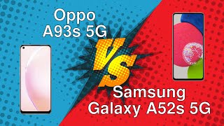 Oppo A93s 5G vs Samsung Galaxy A52s 5G