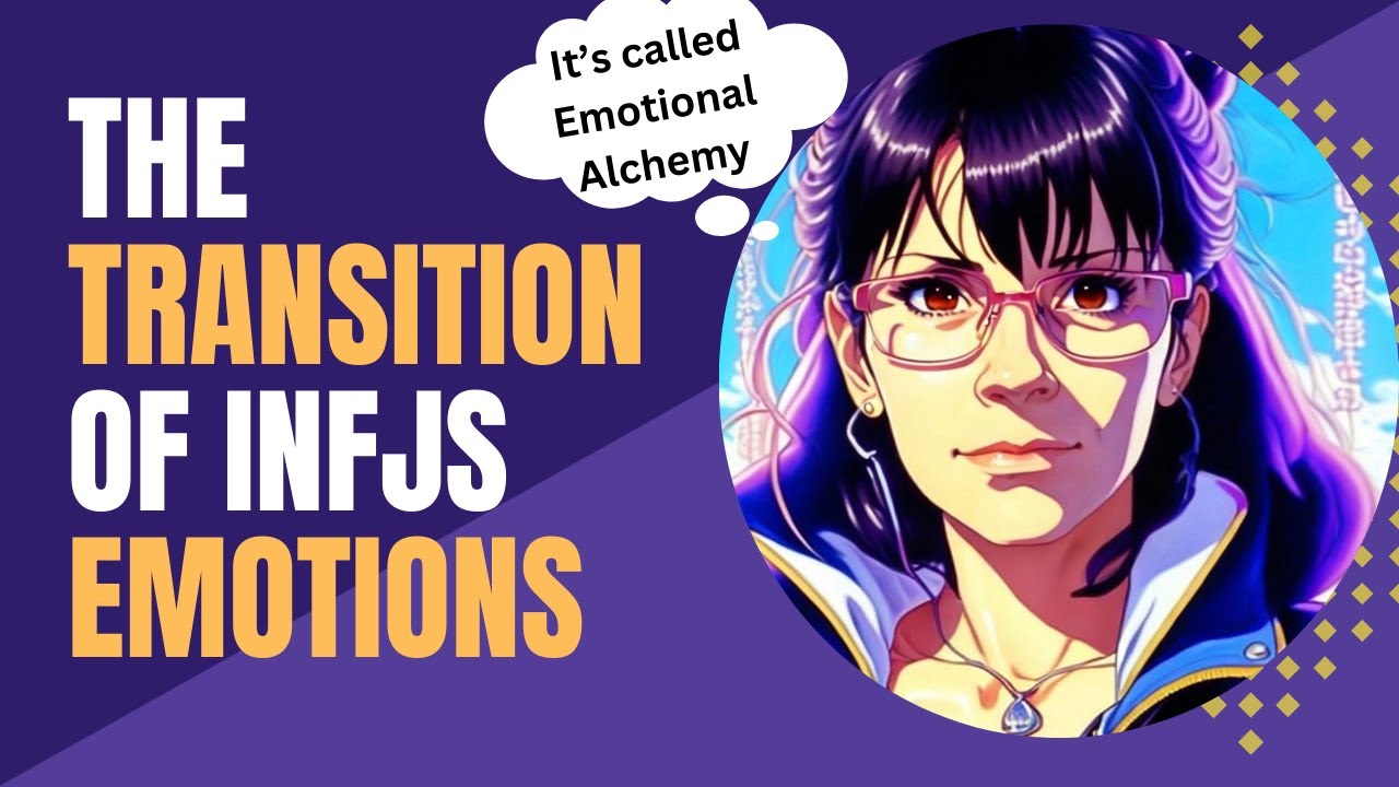 INFJs EMOTIONAL ALCHEMY: The Magic Revealed 
