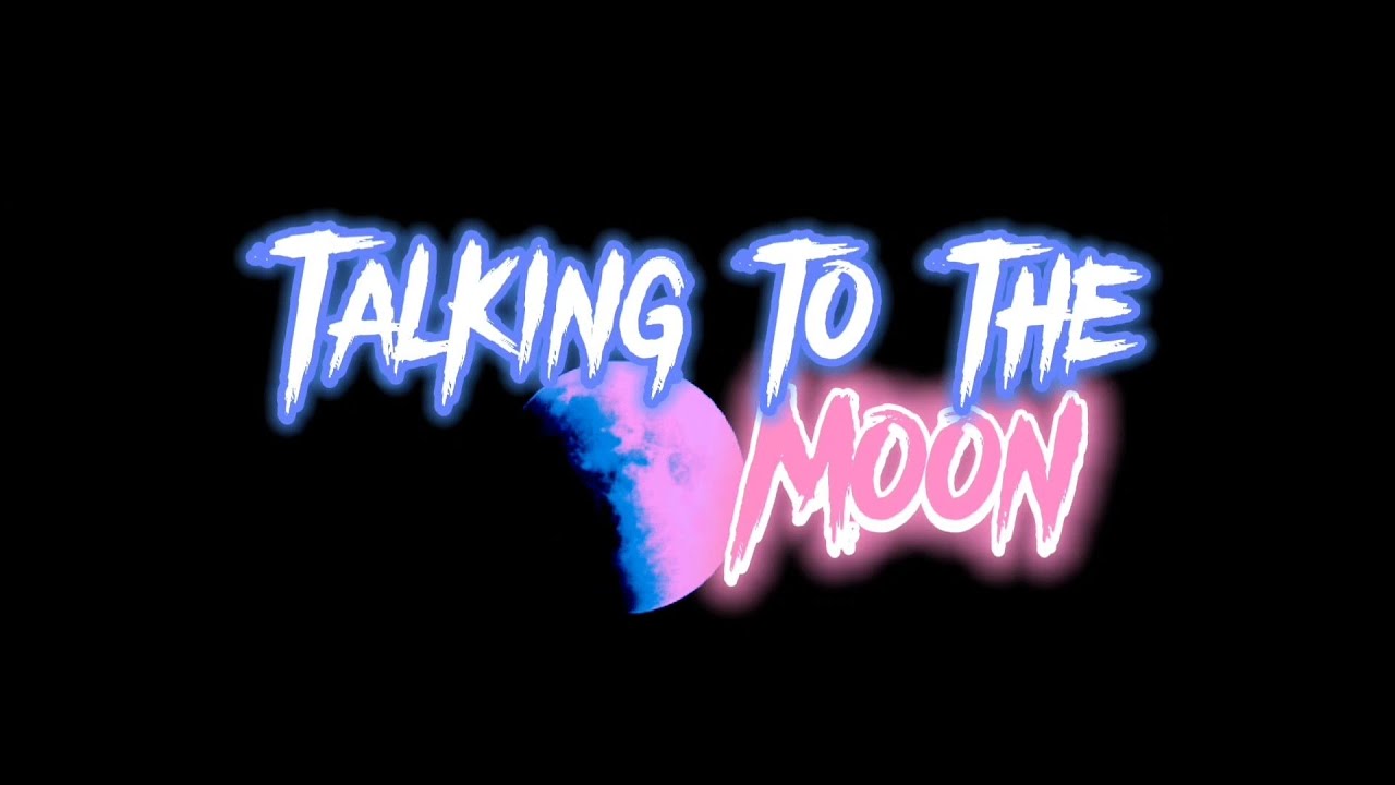 Talking To The Moon Lyrics Overlay YouTube