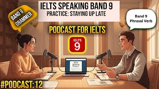 IELTS Speaking Part 1 Staying Up Late Practice | Band 9 Model Answers | IELTS English Podcast