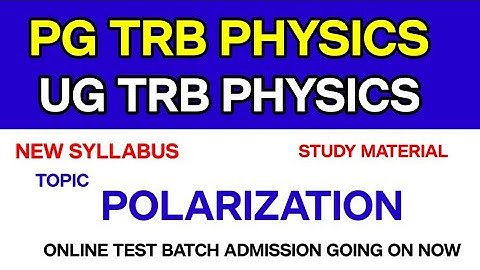 UG TRB & PG TRB PHYSICS /ONLINE TEST BATCH/POLARISATION /STUDY MATERIAL