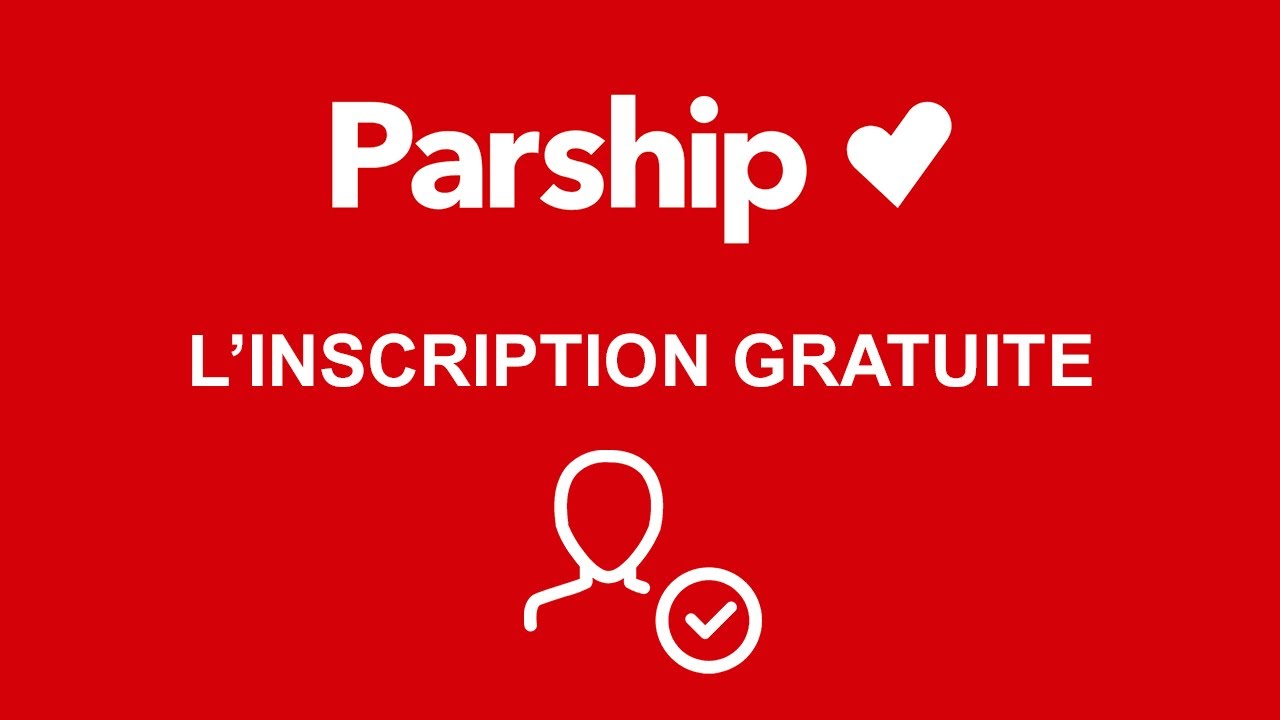 Inscription Parship : comment s'inscrire sur Parship gratuitement