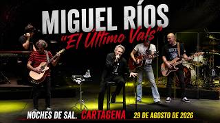Miguel Ríos. 'El Último Vals'. Noches de Sal. Cartagena. Auditorio Paco Martín  / 29 08 2026