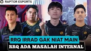 XINNN: RRQ ADA MASALAH INTERNAL, IRRAD GAK NIAT MAIN! FERXIIC HARUS MAIN WEEK DEPAN