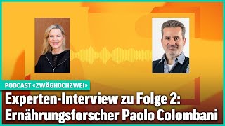 Ernährungsforscher Paolo Colombani | «ZwägHochZwei» | Experten-Interview zu Folge 2