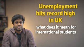 Unemployment rate hits record high in UK 🇬🇧 | What does it mean for international students