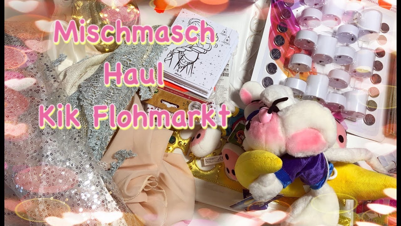 Mischmasch Haul 2019 KIK Flohmarkt und ein Teil von Tedi