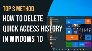 Top 3 Method to Delete Quick Access History in Windows 10 | Windows 10 Clear Quick Access History